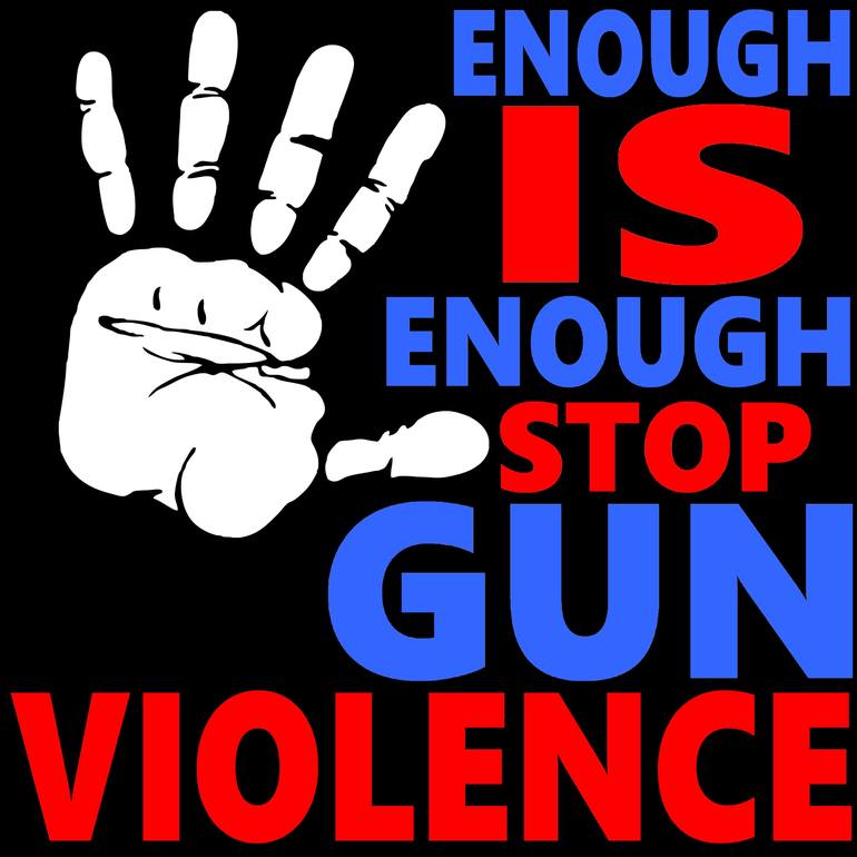 Enough Is Enough / Stop Gun Violence in bold red and blue letters against a black background, with a hand gesturing STOP